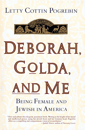 Deborah, Golda, and Me: Being Female and Jewish in America