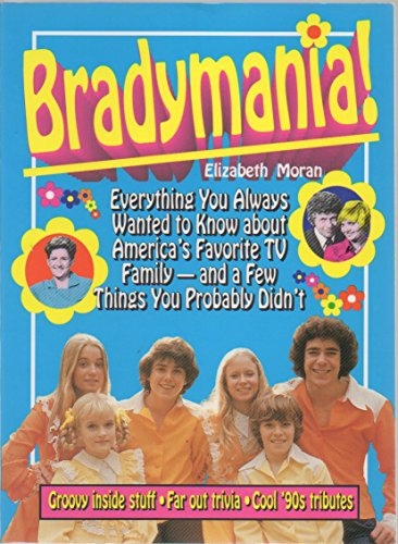 Bradymania!: Everything you always wanted to know about America's favorite TV family- and a few things you probably didn't