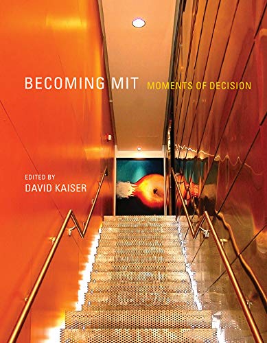 Becoming MIT: Moments of Decision (MIT Press)