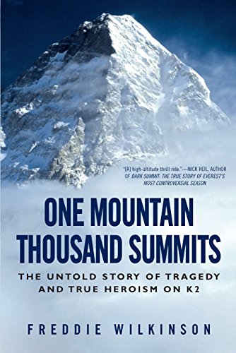 One Mountain Thousand Summits: The Untold Story of Tragedy and True Heroism on K2