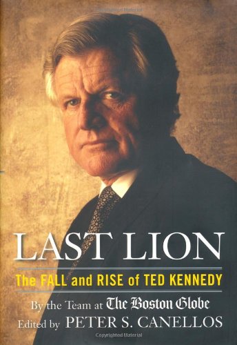 Last Lion: The Fall and Rise of Ted Kennedy