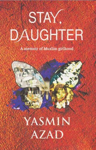 Stay, Daughter: A Memoir of Muslim Girlhood