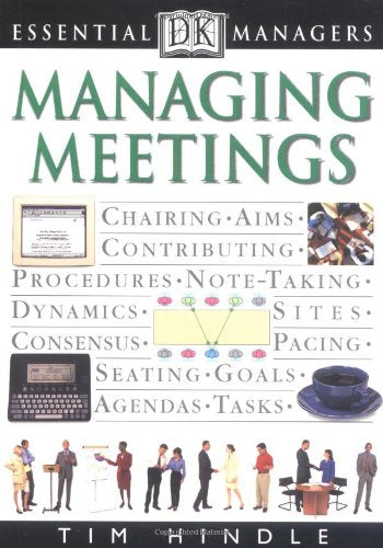DK Essential Managers: Managing Meetings