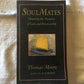 Soul Mates: Honoring the Mysteries of Love and Relationship