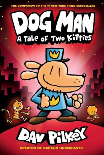 Dog Man 3: Dog Man: A Tale of Two Kitties: From the Creator of Captain Underpants [Hardcover] [Jan 01, 2018] Dav Pilkey