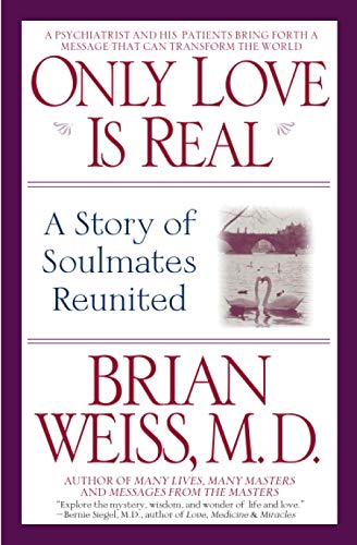 Only Love Is Real: A Story of Soulmates Reunited