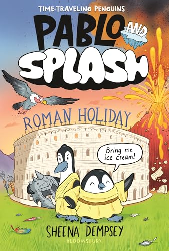Pablo and Splash: Roman Holiday: The hilarious kids' graphic novel series about time-travelling penguins (PABLO & SPLASH)