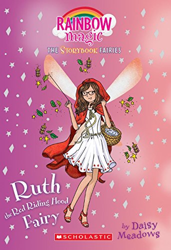 Ruth the Red Riding Hood Fairy (Storybook Fairies #4): A Rainbow Magic Book (The Storybook Fairies)