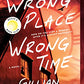 Wrong Place Wrong Time: A Reese's Book Club Pick