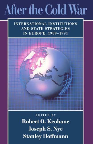 After the Cold War: International Institutions and State Strategies in Europe, 1989–1991 (Center for International Affairs Series)
