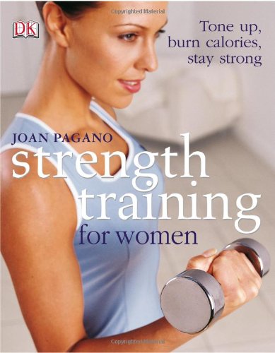 Strength Training For Women: Tone Up, Burn Calories, Stay Strong