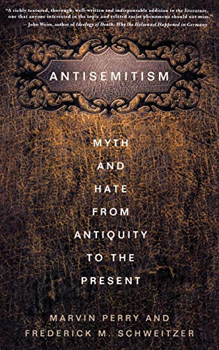 Antisemitism: Myth and Hate from Antiquity to the Present