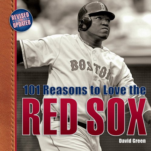 101 Reasons to Love the Red Sox (Revised)