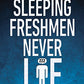 Sleeping Freshmen Never Lie