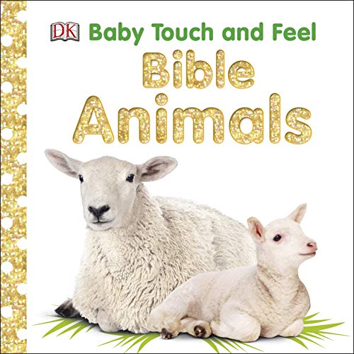Baby Touch and Feel: Bible Animals (Baby Touch & Feel)