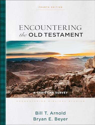 Encountering the Old Testament: A Christian Survey (Encountering Biblical Studies)