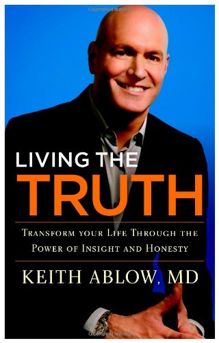 Living the Truth: Transform Your Life Through the Power of Insight and Honesty