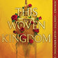 This Woven Kingdom (This Woven Kingdom, 1)