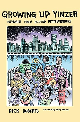 Growing Up Yinzer: Memories from Beloved Pittsburghers (The History Press)