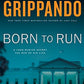 Born to Run: A Novel of Suspense (Jack Swyteck Novel)