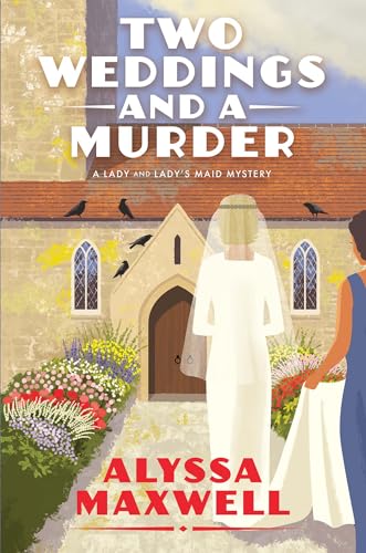 Two Weddings and a Murder (A Lady and Lady's Maid Mystery)