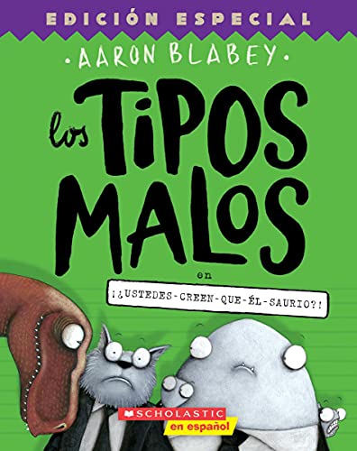 Los tipos malos en ¡¿ustedes-creen-que-él-saurio?! (The Bad Guys in Do-You-Think-He-Saurus?!) (7) (tipos malos, Los) (Spanish Edition)