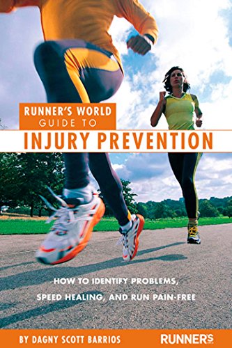 Runner's World Guide to Injury Prevention: How to Identify Problems, Speed Healing, and Run Pain-Free