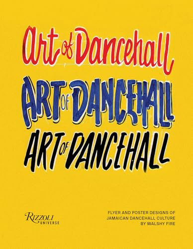 Art of Dancehall: Flyer and Poster Designs of Jamaican Dancehall Culture