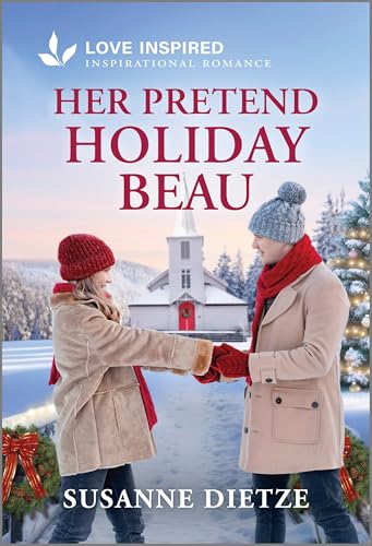 Her Pretend Holiday Beau: An Uplifting Inspirational Romance (Home to Foxtail, 2)