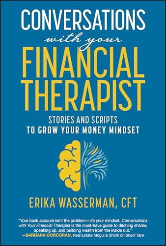 Conversations with Your Financial Therapist: Stories and Scripts to Grow Your Money Mindset