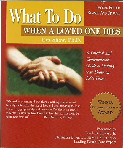 What to Do When a Loved One Dies: A practical and compassionate guide to dealing with death on life's terms