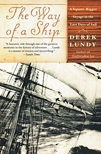 The Way of a Ship: A Square-Rigger Voyage in the Last Days of Sail