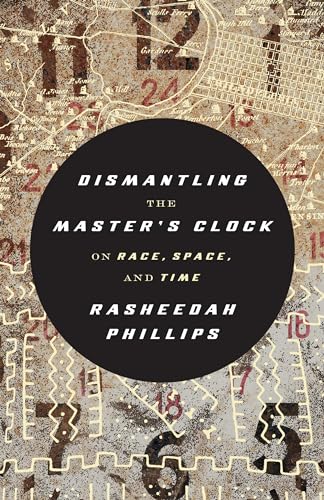 Dismantling the Master's Clock: On Race, Space, and Time
