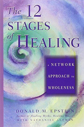 The 12 Stages of Healing: A Network Approach to Wholeness