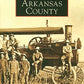 Arkansas County (Images of America)