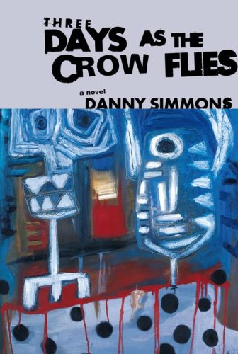 Three Days As the Crow Flies: A Novel