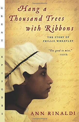 Hang a Thousand Trees with Ribbons: The Story of Phillis Wheatley (Great Episodes)