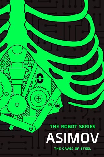 The Caves of Steel: The Robot Series