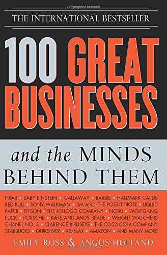 100 Great Businesses and the Minds Behind Them