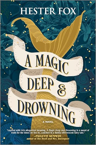 A Magic Deep and Drowning: A Magical Historical Romance of Love and Betrayal in the Dutch Golden Age