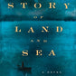 The Story of Land and Sea: A Novel