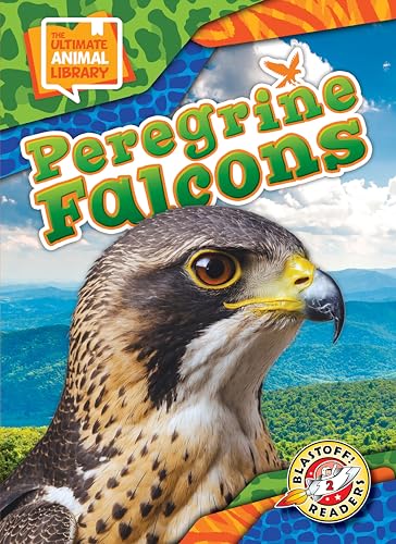 Peregrine Falcons (The Ultimate Animal Library: Blastoff Readers, Level 2)