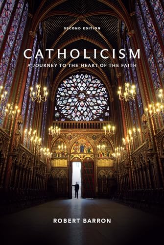 Catholicism: A Journey to the Heart of the Faith (Second Edition)
