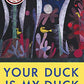 Your Duck Is My Duck: Stories