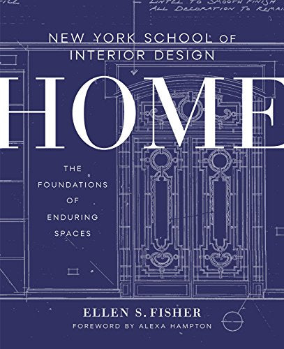 New York School of Interior Design: Home: The Foundations of Enduring Spaces