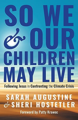 So We & Our Children May Live: Following Jesus in Confronting the Climate Crisis