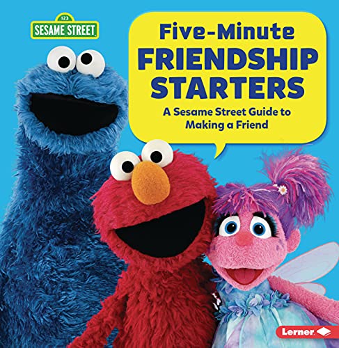 Five-Minute Friendship Starters: A Sesame Street ® Guide to Making a Friend