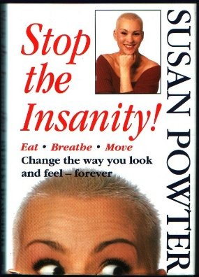 Stop the Insanity! Eat, Breathe, Move, Change the Way You Look and Feel--Forever