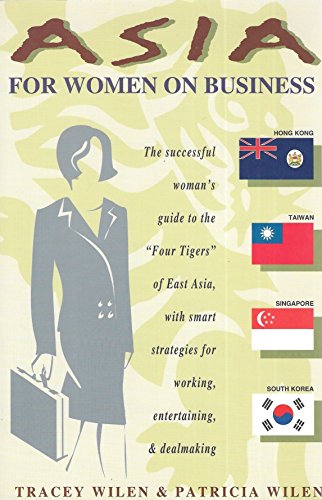 Asia for Women on Business: Hong Kong, Taiwan, Singapore, and South Korea