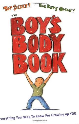 The Boy's Body Book: Everything You Need to Know for Growing Up YOU (Boys World Books)
